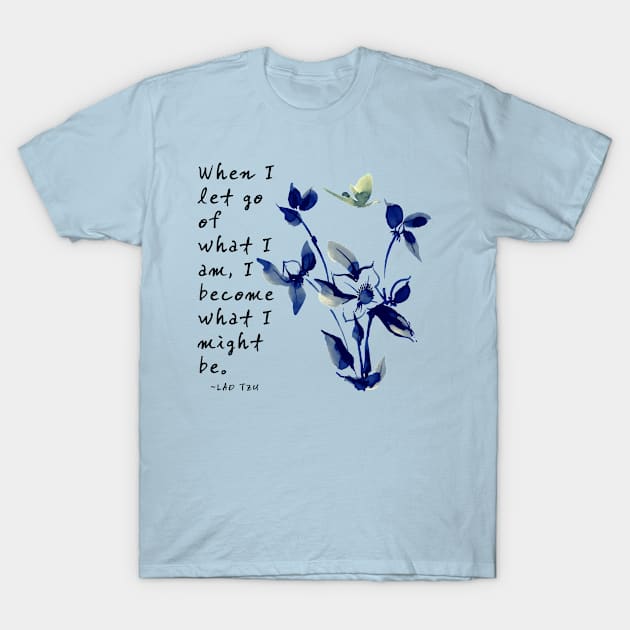 Timeless Wisdom - Lao Tzu Quote - When I let go T-Shirt by Underthespell